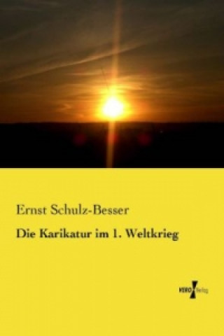 Buch Karikatur im 1. Weltkrieg Ernst Schulz-Besser