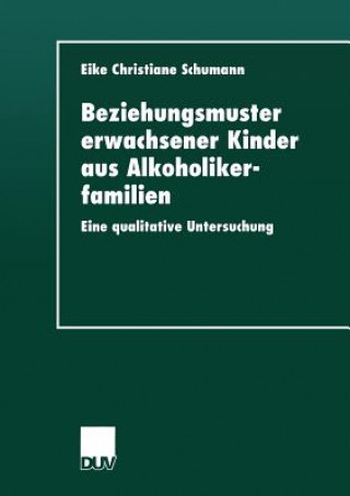 Książka Beziehungsmuster Erwachsener Kinder Aus Alkoholikerfamilien Eike Chr. Schumann