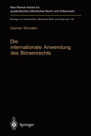 Kniha Die Internationale Anwendung des Borsenrechts Gunnar Schuster