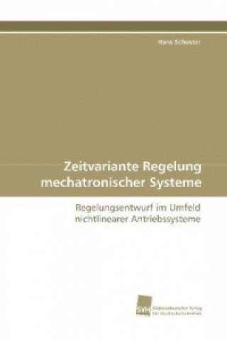 Kniha Zeitvariante Regelung mechatronischer Systeme Hans Schuster