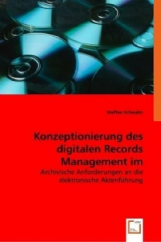 Kniha Konzeptionierung des digitalen Records Management im Fürstentum Liechtenstein Steffen Schwalm