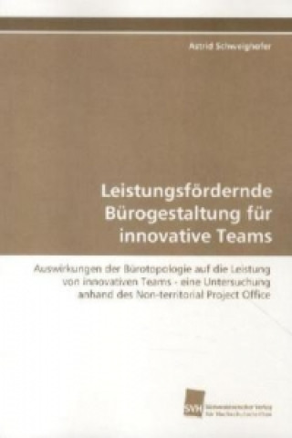 Buch Leistungsfördernde Bürogestaltung für innovative Teams Astrid Schweighofer