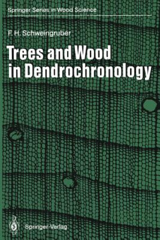 Könyv Trees and Wood in Dendrochronology Fritz H. Schweingruber