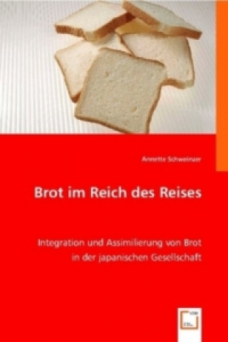 Książka Brot im Reich des Reises Annette Schweinzer