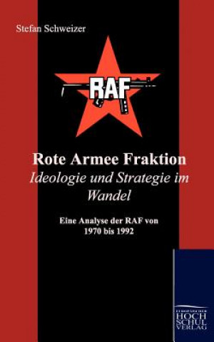 Книга Rote Armee Fraktion Ideologie und Strategie im Wandel Stefan Schweizer