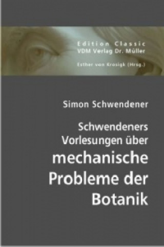 Książka Schwendeners Vorlesungen über mechanische Probleme der Botanik Simon Schwendener