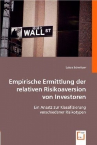 Könyv Empirische Ermittlung der relativen Risikoaversion von Investoren Lukas Schwitzer