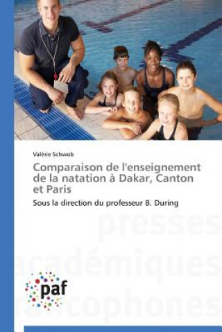 Carte Comparaison de l'Enseignement de la Natation A Dakar, Canton Et Paris Valérie Schwob