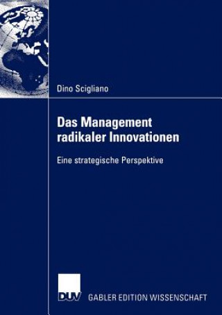 Kniha Management Radikaler Innovationen Dino Scigliano