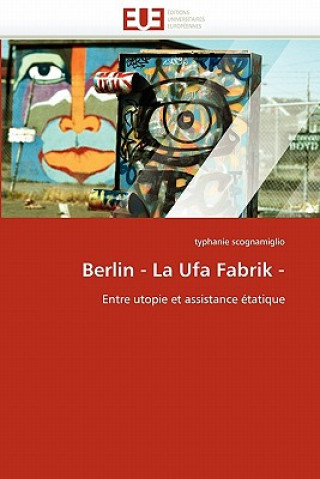 Carte Berlin - La Ufa Fabrik - Typhanie Scognamiglio