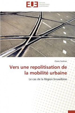 Kniha Vers une repolitisation de la mobilite urbaine Claire Scohier