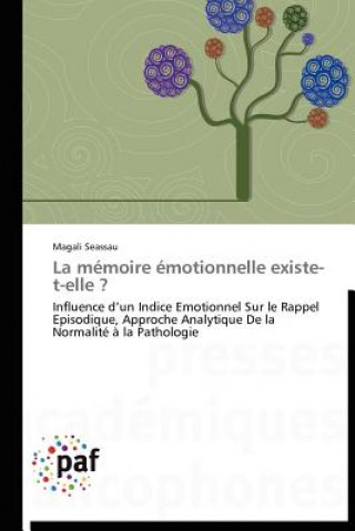 Kniha La Memoire Emotionnelle Existe-T-Elle ? Magali Seassau