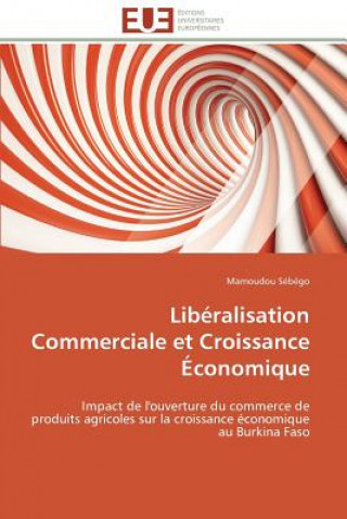 Book Lib ralisation Commerciale Et Croissance  conomique Mamoudou Sébégo