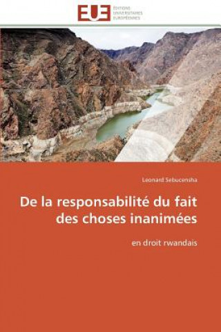 Книга de la Responsabilit  Du Fait Des Choses Inanim es Leonard Sebucensha