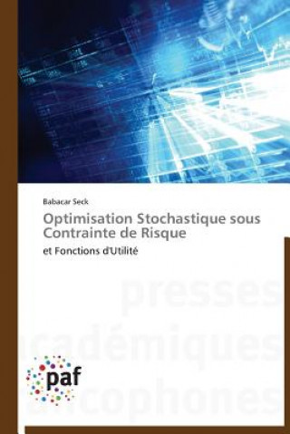 Livre Optimisation Stochastique Sous Contrainte de Risque Babacar Seck