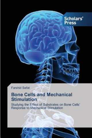 Livre Bone Cells and Mechanical Stimulation Farshid Sefat