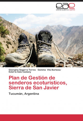 Livre Plan de Gestión de senderos ecoturísticos, Sierra de San Javier Georgina Segarra Torres