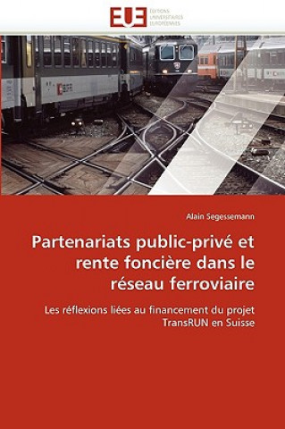 Carte Partenariats Public-Priv  Et Rente Fonci re Dans Le R seau Ferroviaire Alain Segessemann