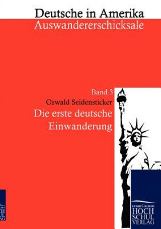 Buch erste deutsche Einwanderung Oswald Seidensticker