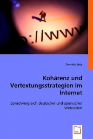 Książka Kohärenz und Vertextungsstrategien im Internet Cornelia Seitz