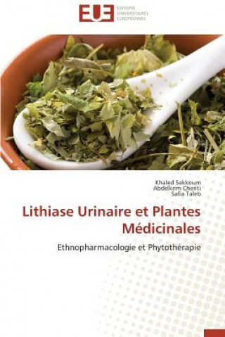 Könyv Lithiase Urinaire Et Plantes M dicinales Khaled Sekkoum