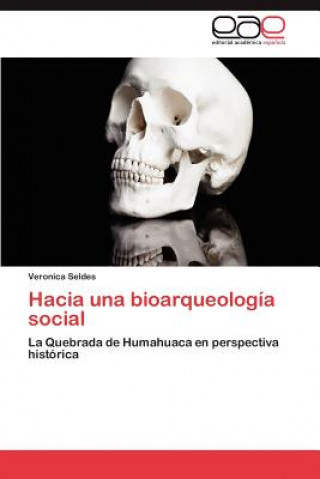 Kniha Hacia una bioarqueologia social Veronica Seldes