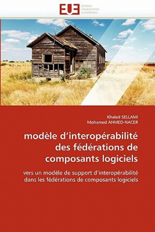 Livre Mod le d''interop rabilit  Des F d rations de Composants Logiciels Khaled Sellami