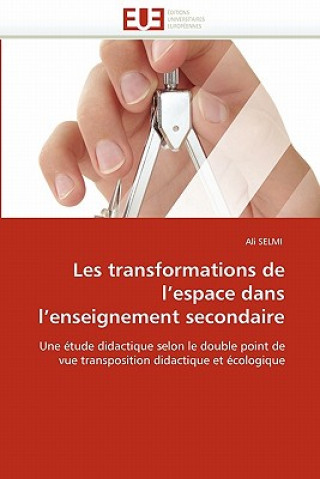 Kniha Les Transformations de L Espace Dans L Enseignement Secondaire Ali Selmi