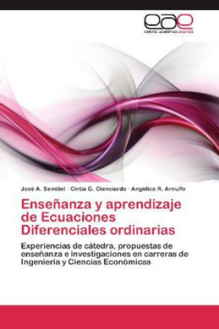 Knjiga Ensenanza y aprendizaje de Ecuaciones Diferenciales ordinarias José A. Semitiel