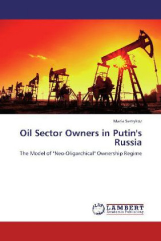 Könyv Oil Sector Owners in Putin's Russia Maria Semykoz