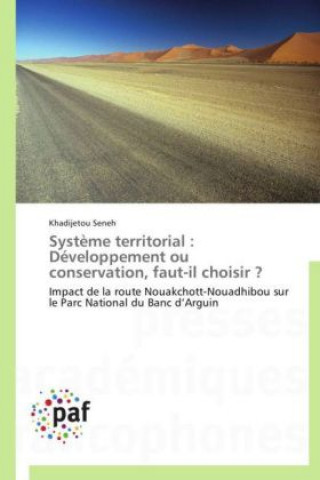 Livre Système territorial : Développement ou conservation, faut-il choisir ? Khadijetou Seneh