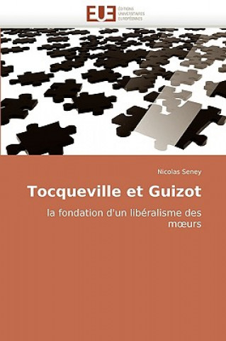 Könyv Tocqueville Et Guizot Nicolas Seney
