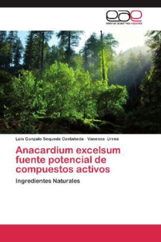 Kniha Anacardium excelsum fuente potencial de compuestos activos Vanessa Urrea