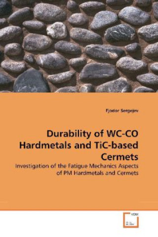 Książka Durability of WC-CO Hardmetals and TiC-based Cermets Fjodor Sergejev