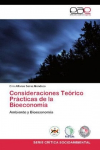 Książka Consideraciones Teorico Practicas de la Bioeconomia Ciro Alfonso Serna Mendoza