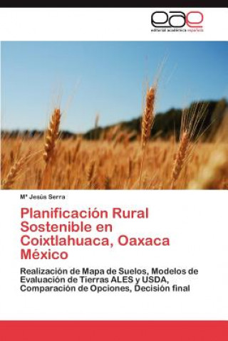 Libro Planificacion Rural Sostenible En Coixtlahuaca, Oaxaca Mexico María Jesús Serra