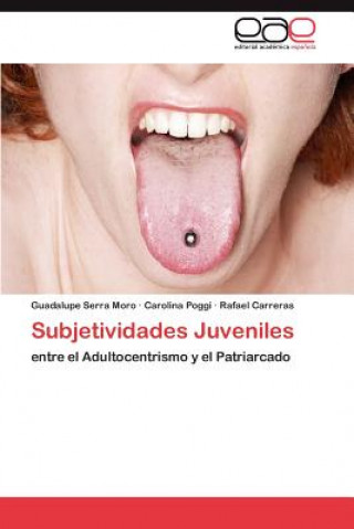 Kniha Subjetividades Juveniles Guadalupe Serra Moro