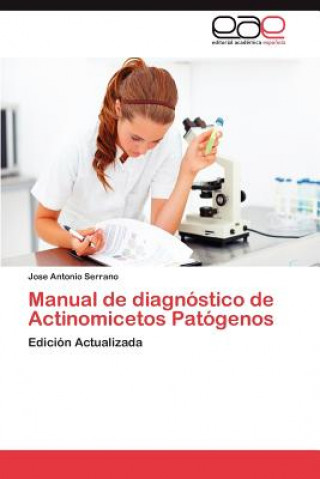 Carte Manual de Diagnostico de Actinomicetos Patogenos Jose Antonio Serrano