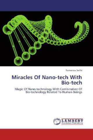 Книга Miracles Of Nano-tech With Bio-tech Tamanna Sethi