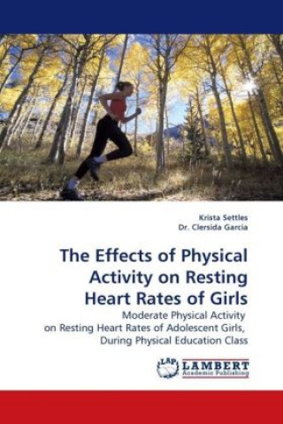Carte The Effects of Physical Activity on Resting Heart Rates of Girls Krista Settles