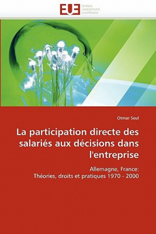 Book La Participation Directe Des Salari s Aux D cisions Dans l''entreprise Otmar Seul