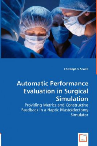 Knjiga Automatic Performance Evaluation in Surgical Simulation Christopher Sewell