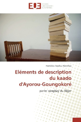 Knjiga Eléments de description du kaado d'Ayorou-Goungokoré Hamidou Seydou Hanafiou