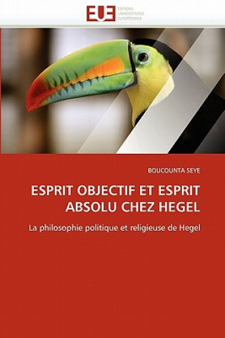 Książka Esprit Objectif Et Esprit Absolu Chez Hegel Boucounta Seye