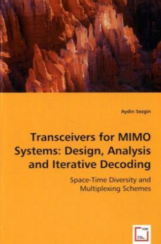 Könyv Transceivers for MIMO Systems: Design, Analysis and Iterative Decoding Aydin Sezgin