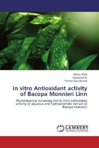 Kniha In vitro Antioxidant activity of Bacopa Monnieri Linn Monic Shah