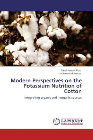 Könyv Modern Perspectives on the Potassium Nutrition of Cotton Zia-ul-hassan Shah