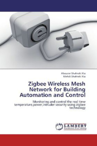 Kniha Zigbee Wireless Mesh Network for Building Automation and Control Abouzar Shahraki Kia