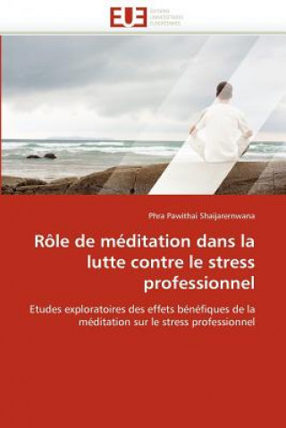 Книга R le de M ditation Dans La Lutte Contre Le Stress Professionnel Phra Pawithai Shaijarernwana