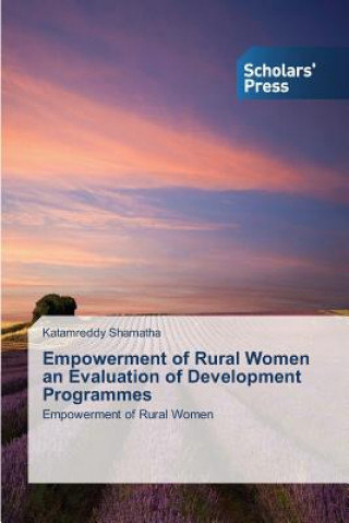 Kniha Empowerment of Rural Women an Evaluation of Development Programmes Shamatha Katamreddy